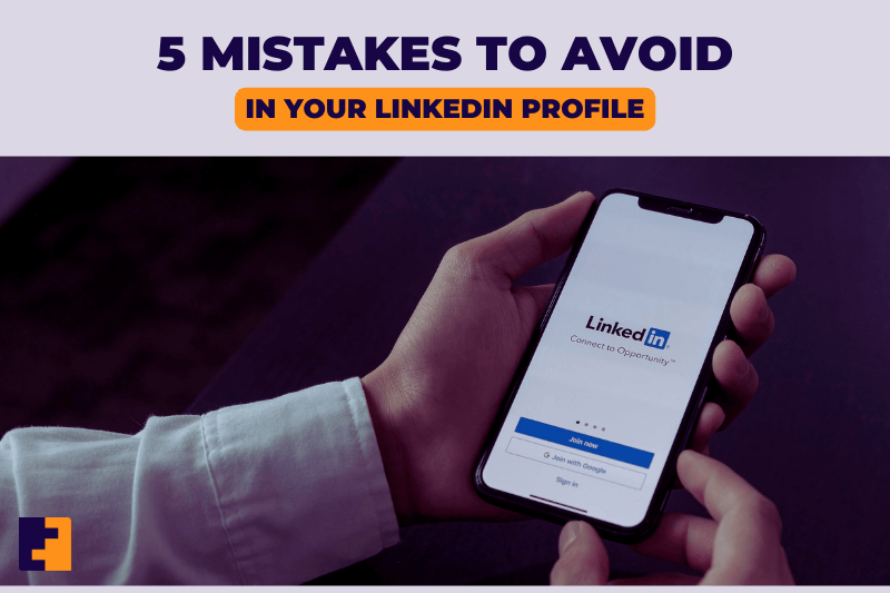 5 Mistakes To Avoid In Your LinkedIn Profile