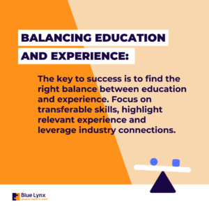 Balancing education and experience 