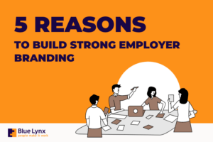 5 Reasons To Build Strong Employer Branding