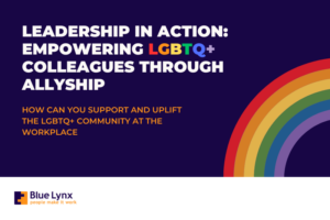 Leadership in Action: Empowering LGBTQ+ Colleagues through Allyship