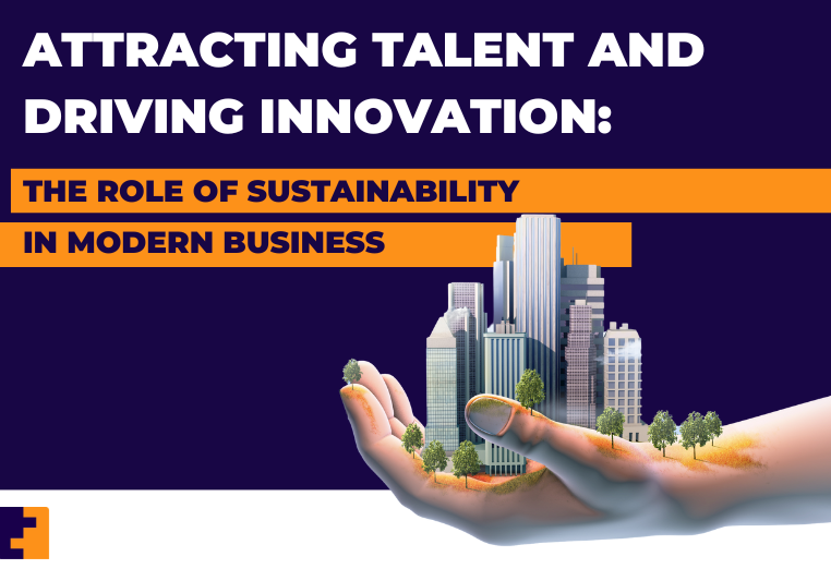 Attracting Talent and Driving Innovation The Role of Sustainability in Modern Business [Headline]